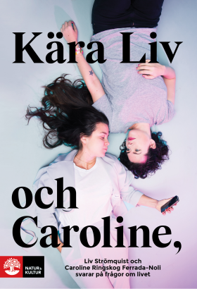 Kära Liv och Caroline