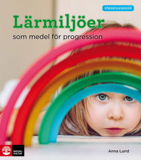 Förskoleserien Lärmiljöer som medel för progression