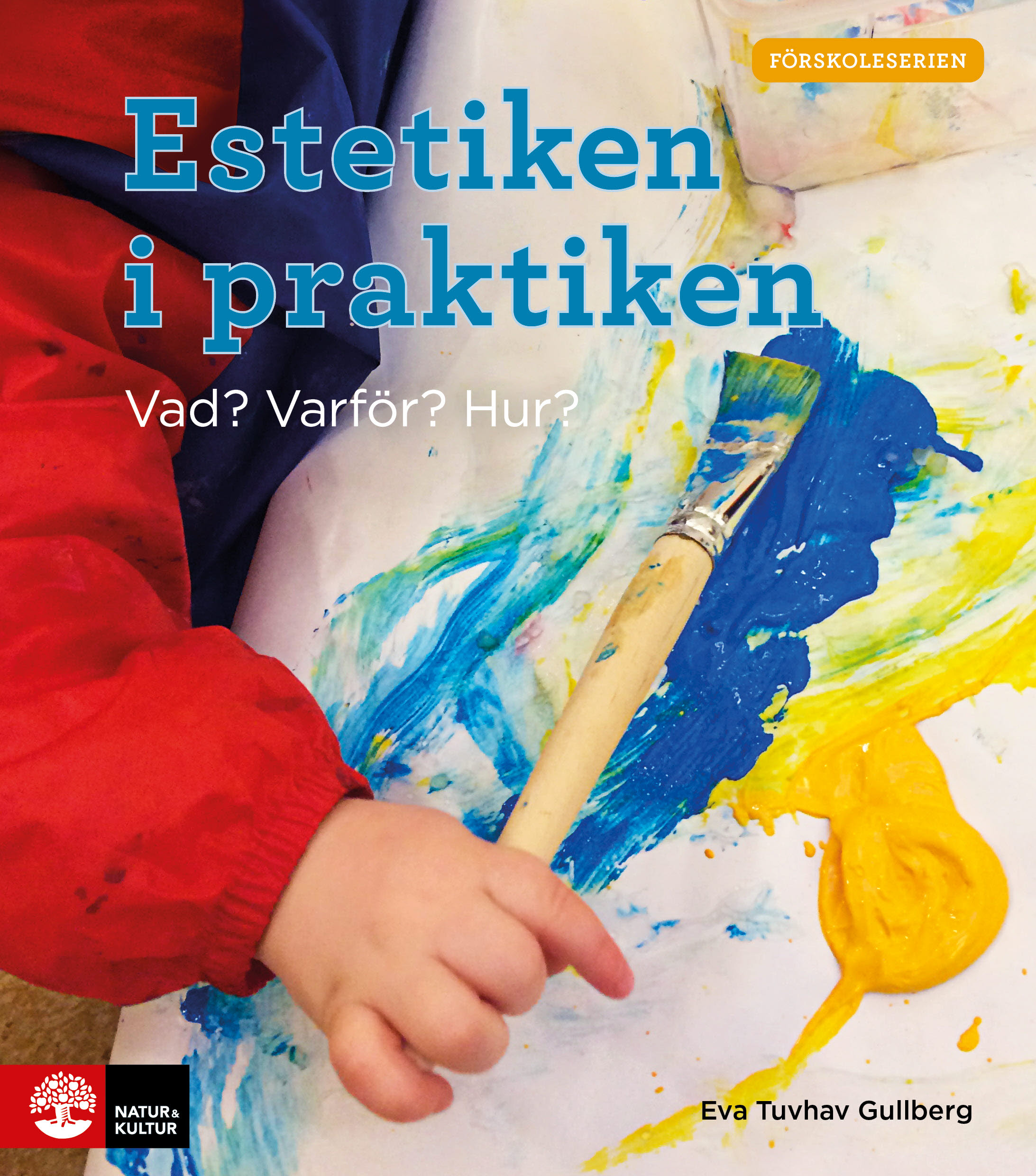 Omslag: Estetiken i praktiken : vad? varför? hur?