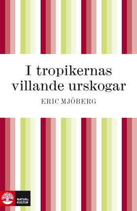 Mjöberg,Eric/I tropikernas villande urskogar E-bok