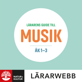 Lärarens guide till musik åk 1-3 Lärarwebb 12 mån, andra upplagan