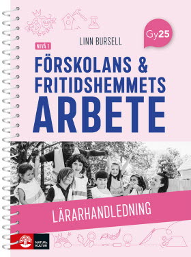 Förskolans och fritidshemmets arbete nivå 1 Lärarhandledning med Lärarwebb
