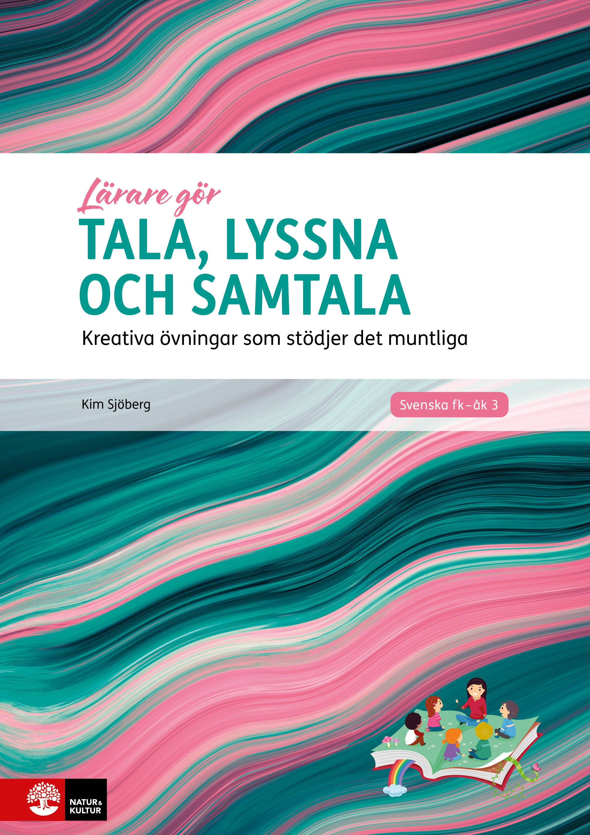 Omslag: Tala, lyssna och samtala : kreativa övningar som stödjer det muntliga