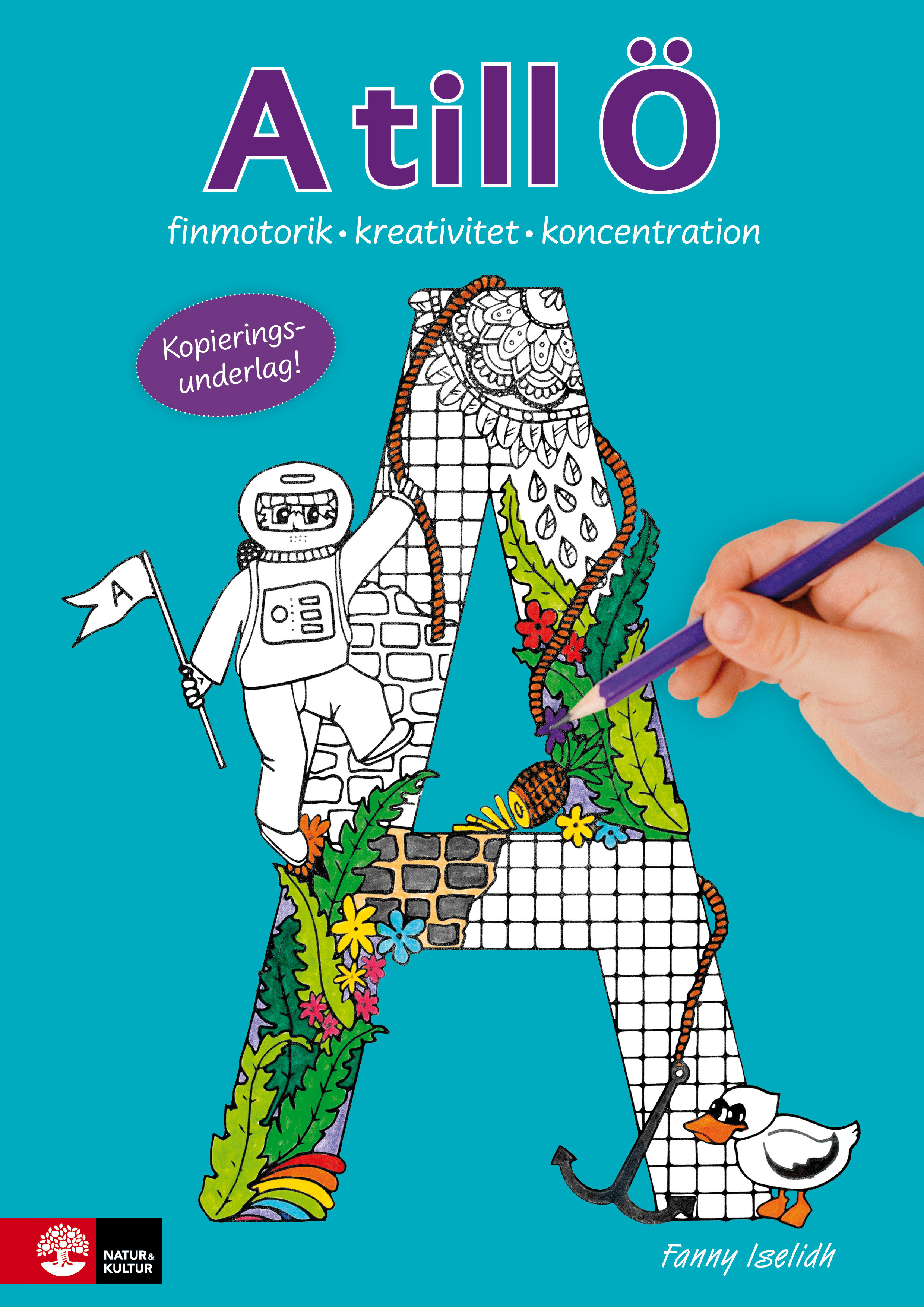 Omslag: A till Ö : finmotorik, kreativitet och koncentration