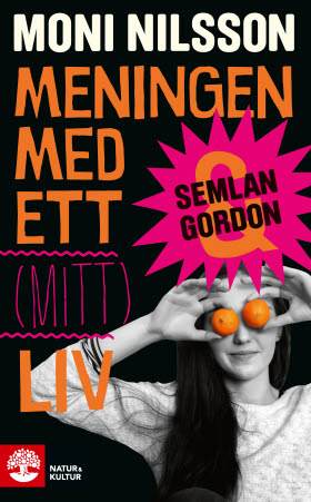 Semlan och Gordon. Meningen med ett (mitt) liv