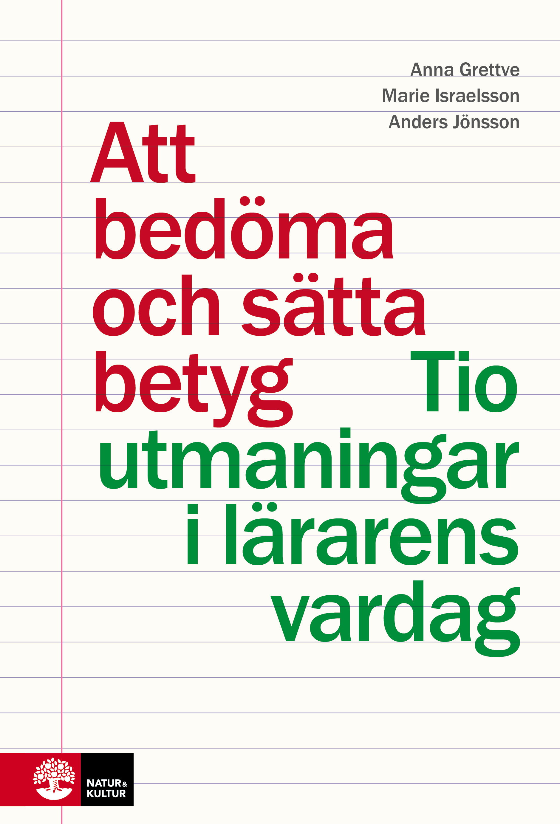 Omslag: Att bedöma och sätta betyg : tio utmaningar i lärarens vardag