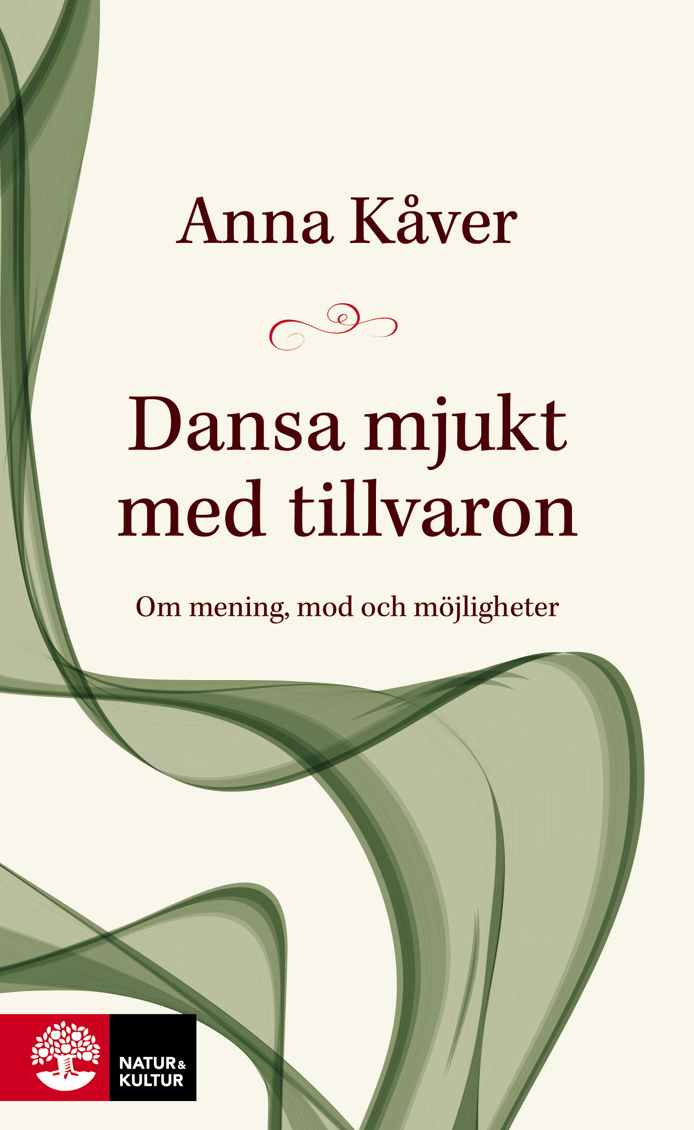 Omslag: Dansa mjukt med tillvaron : om mening, mod och möjligheter