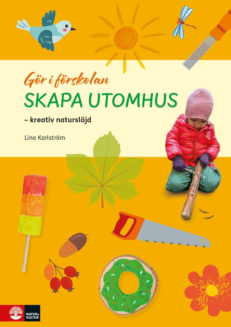 Omslag: Gör i förskolan Skapa utomhus : kreativ naturslöjd