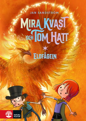 Mira Kvast och Tom Hatt (6) Eldfågeln