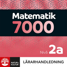 Matematik 7000 nivå 2a Lärarhandledning Digital