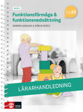Funktionsförmåga och funktionsnedsättning nivå 2 Lärarhandledning