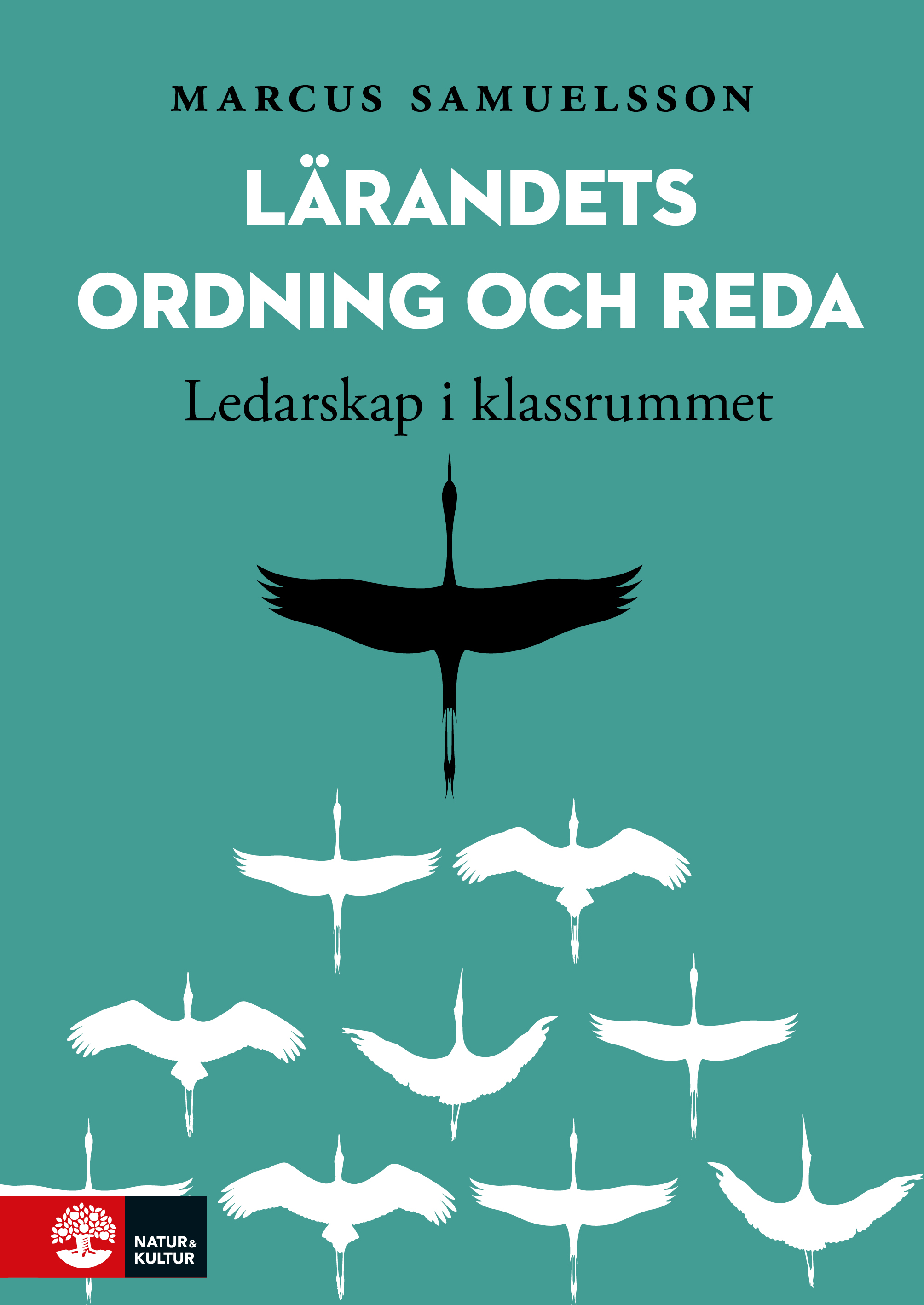 Omslag: Lärandets ordning och reda : ledarskap i klassrummet