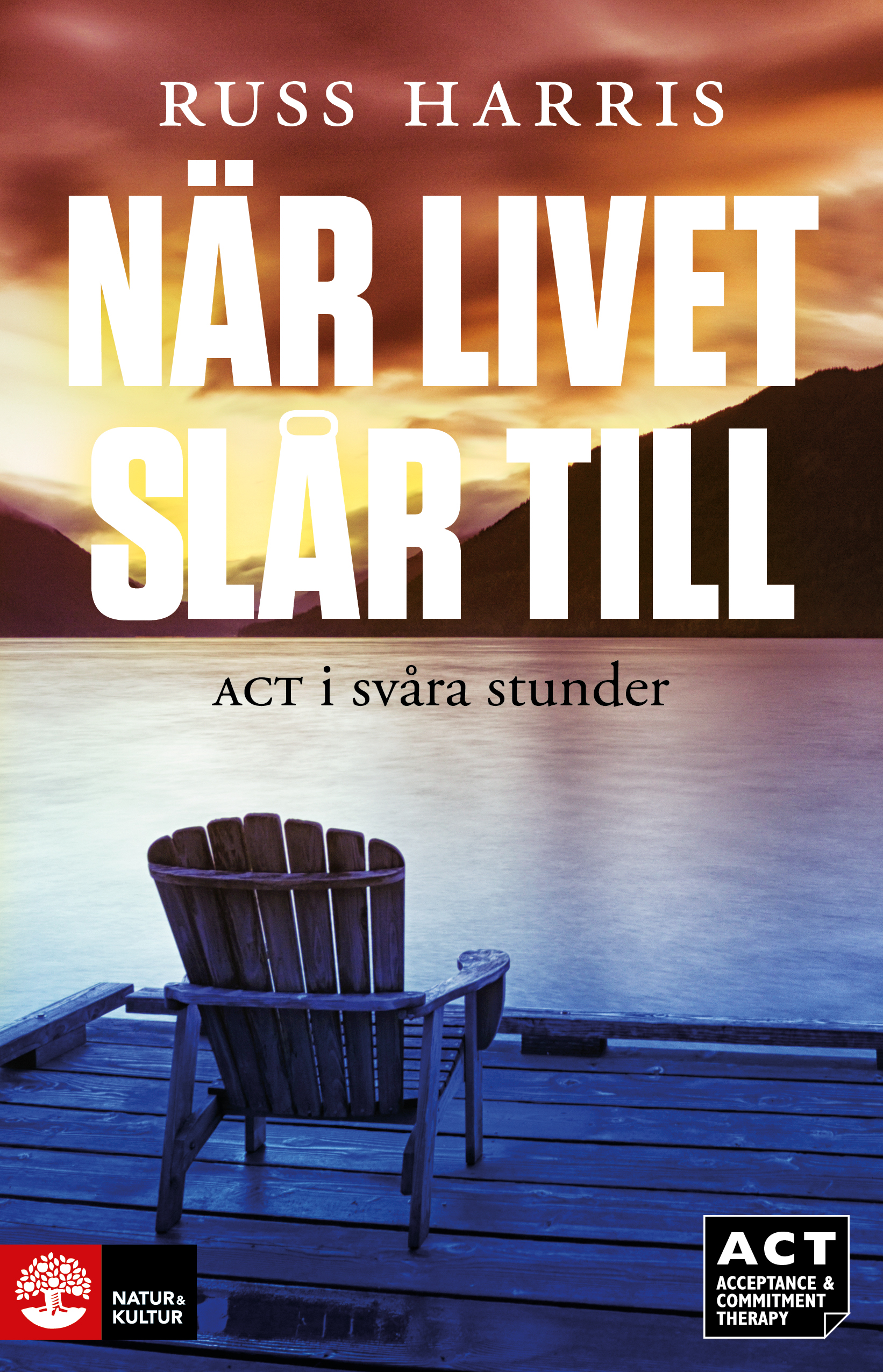 Omslag: När livet slår till : ACT i svåra stunder