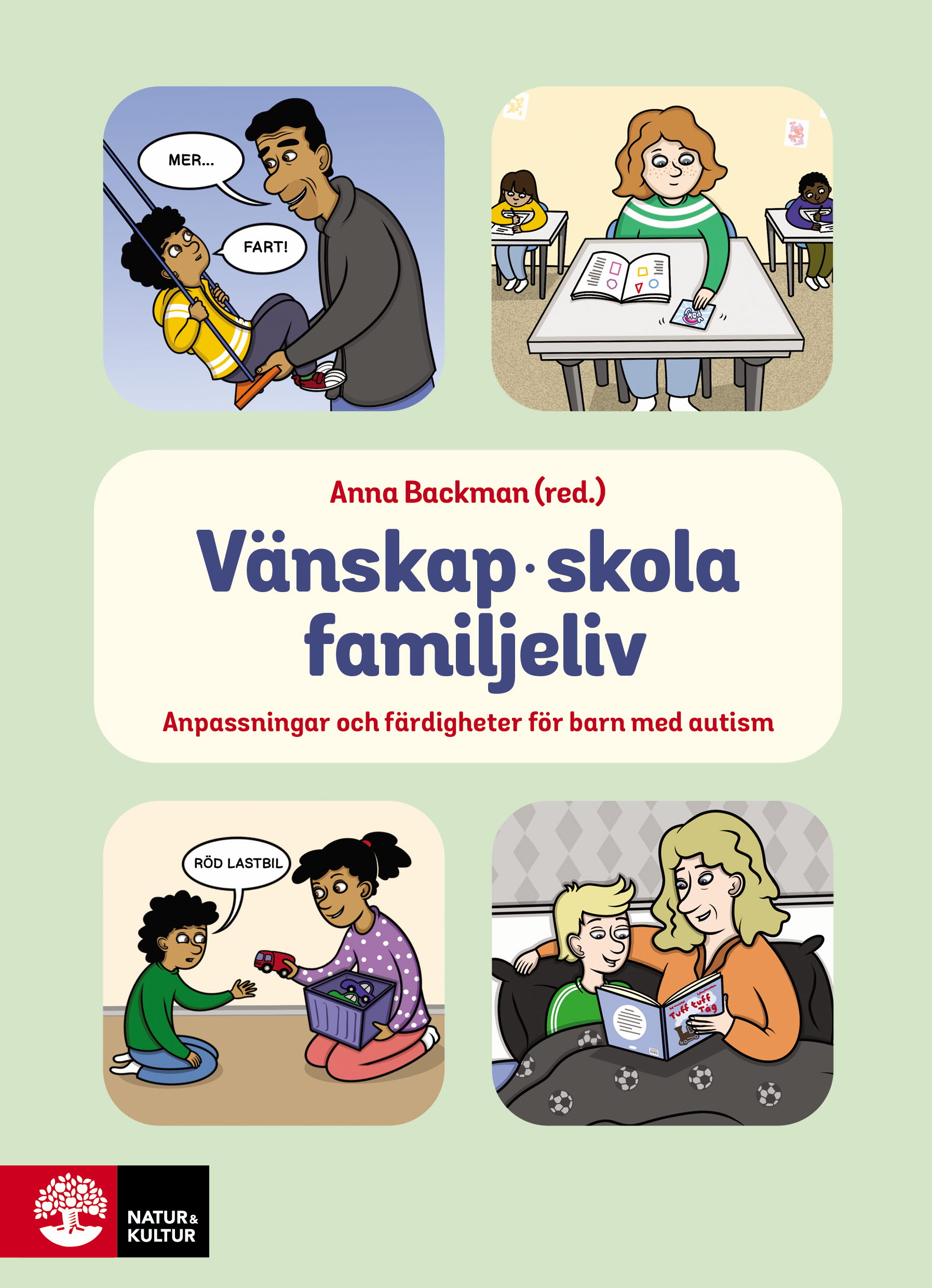Omslag: Vänskap, skola, familjeliv : anpassningar och färdigheter för barn med autism