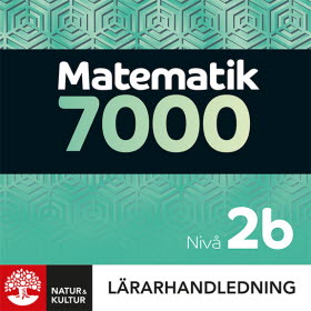 Matematik 7000 nivå 2b Lärarhandledning Digital