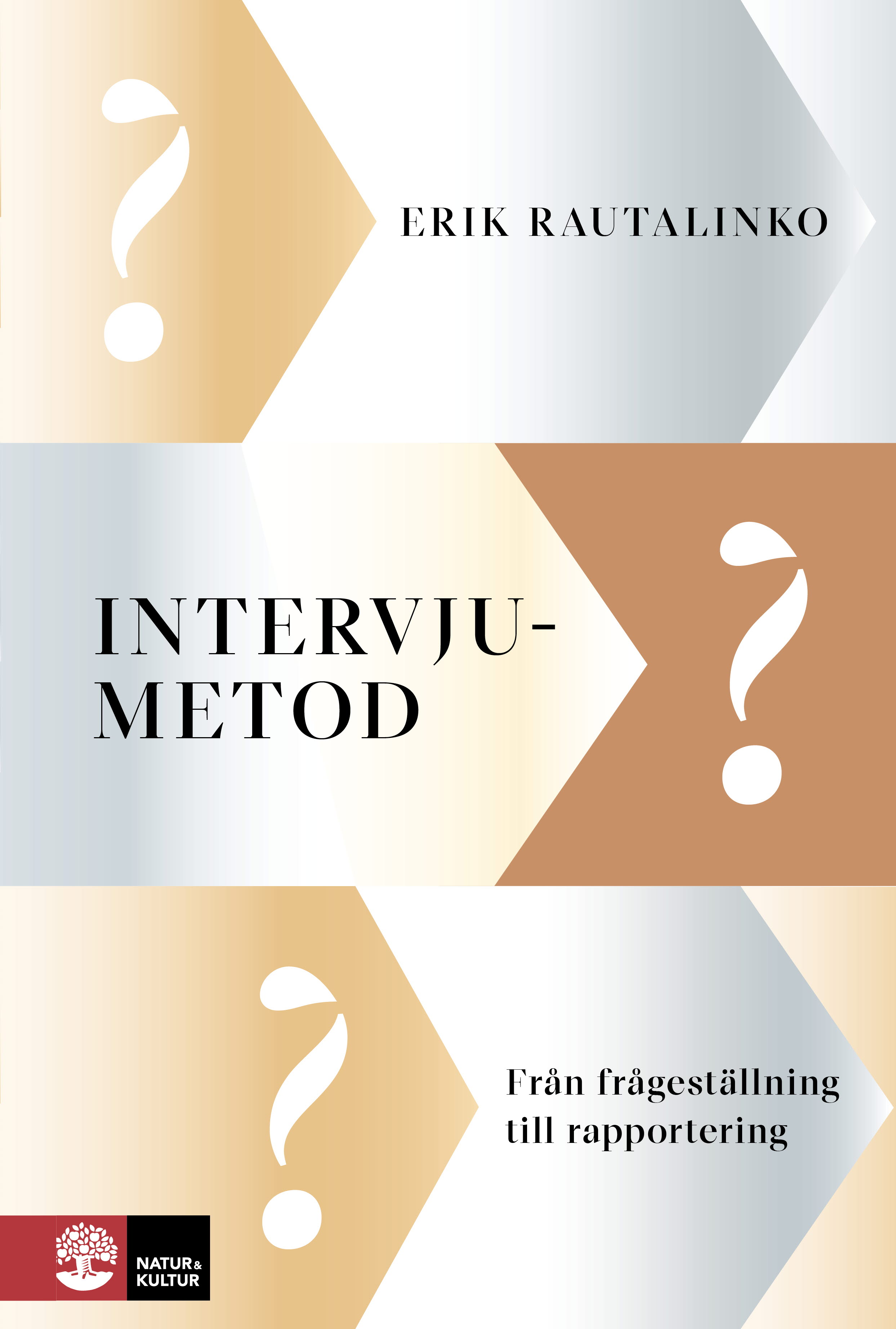 Omslag: Intervjumetod : Från frågeställning till rapportering