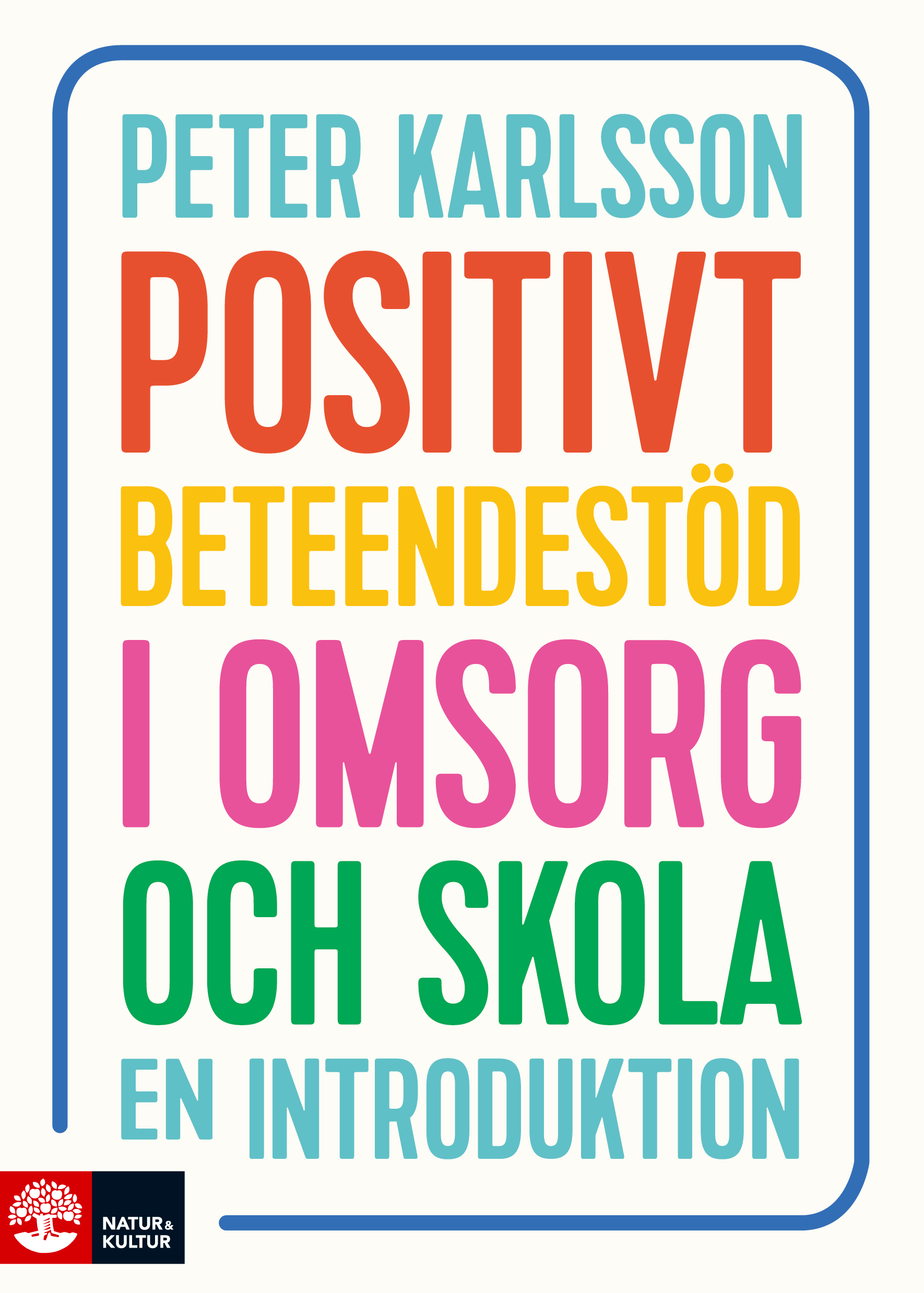 Omslag: Positivt beteendestöd i omsorg och skola : en introduktion