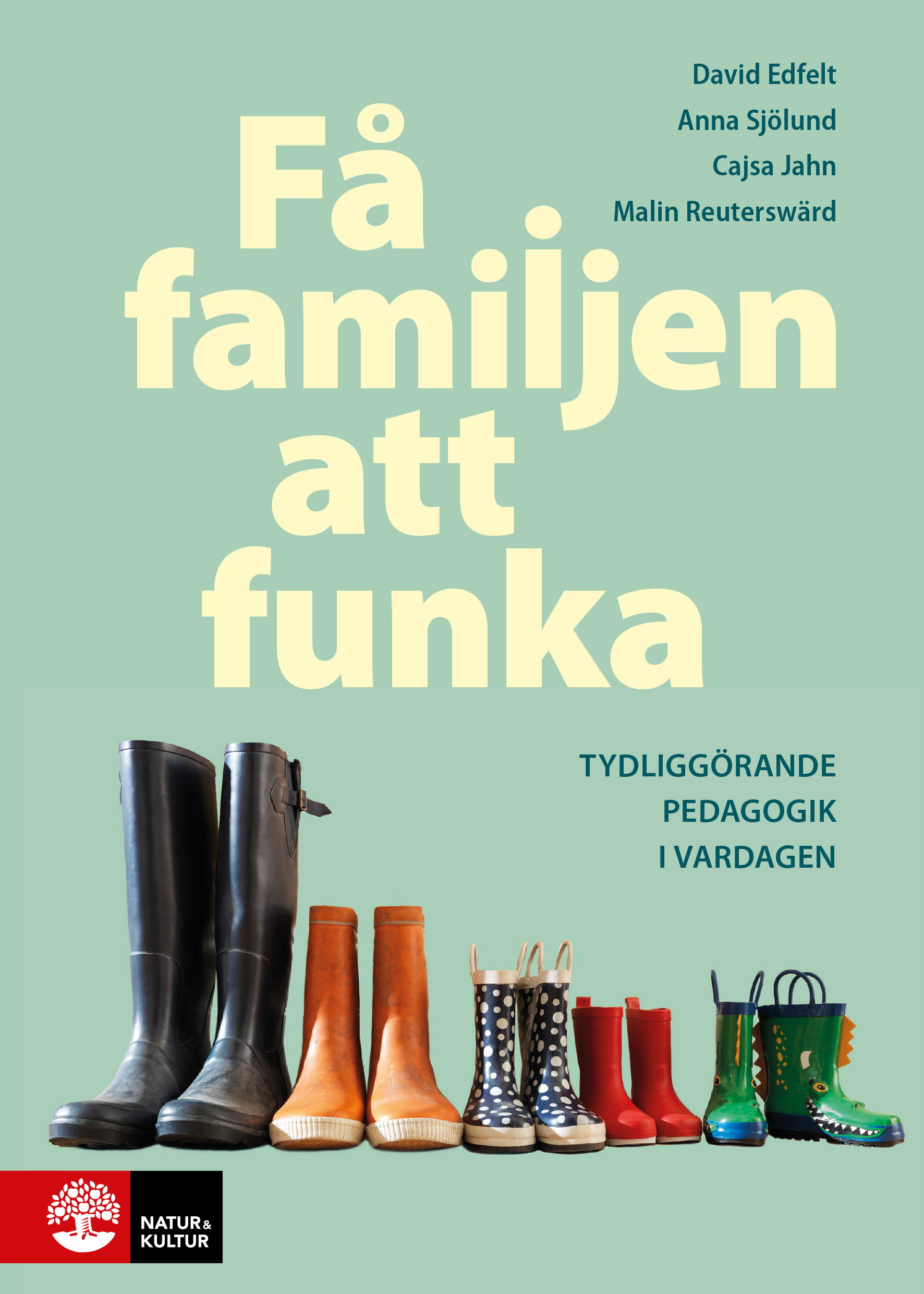 Omslag: Få familjen att funka : Tydliggörande pedagogik i vardagen