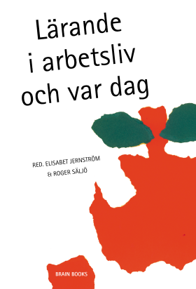 Lärande i arbetsliv och var dag