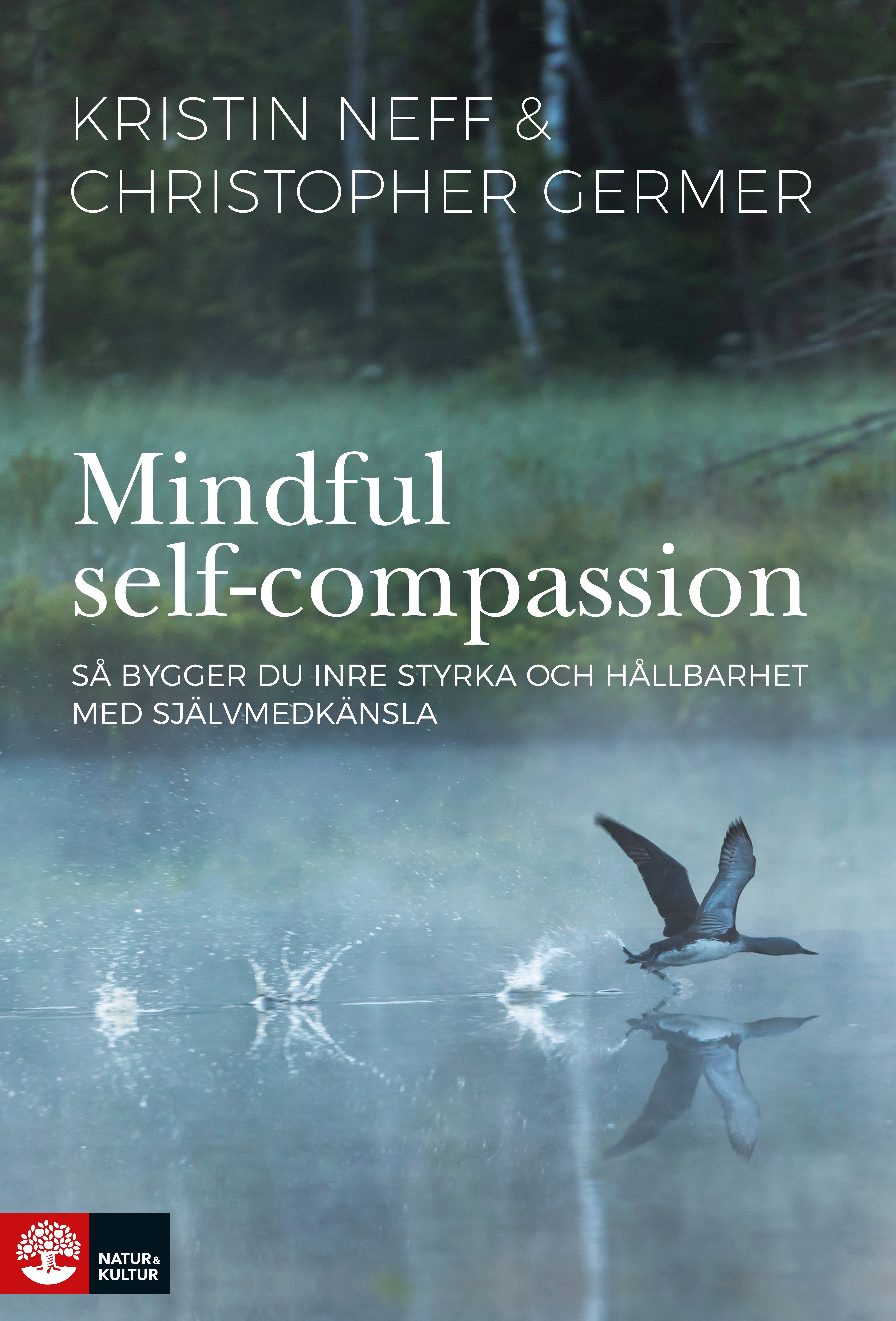 Omslag: Mindful self-compassion : så bygger du inre styrka och hållbarhet med själv