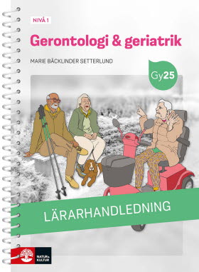 Gerontologi & geriatrik nivå 1 Lärarhandledning med Lärarwebb