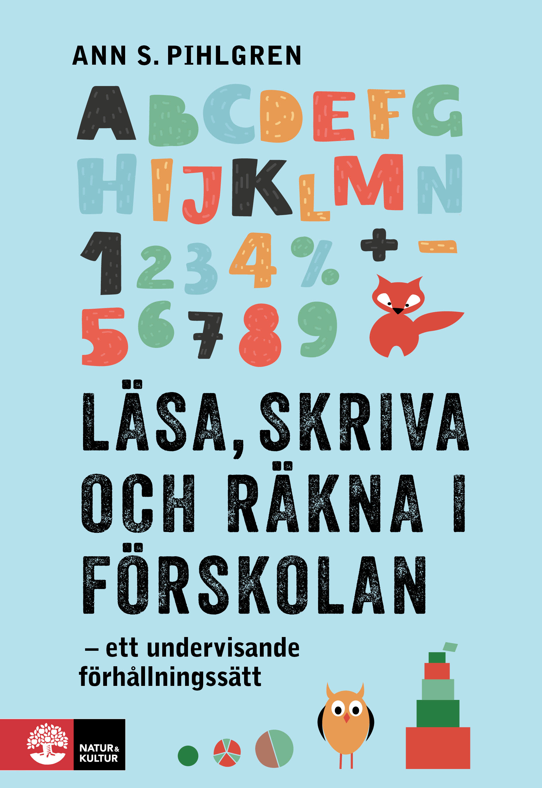 Omslag: Läsa, skriva och räkna i förskolan : ett undervisande förhållningssätt