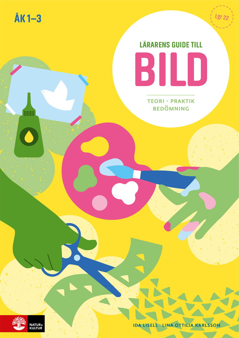 Omslag: Lärarens guide till Bild, åk 1-3 : Teori och praktik