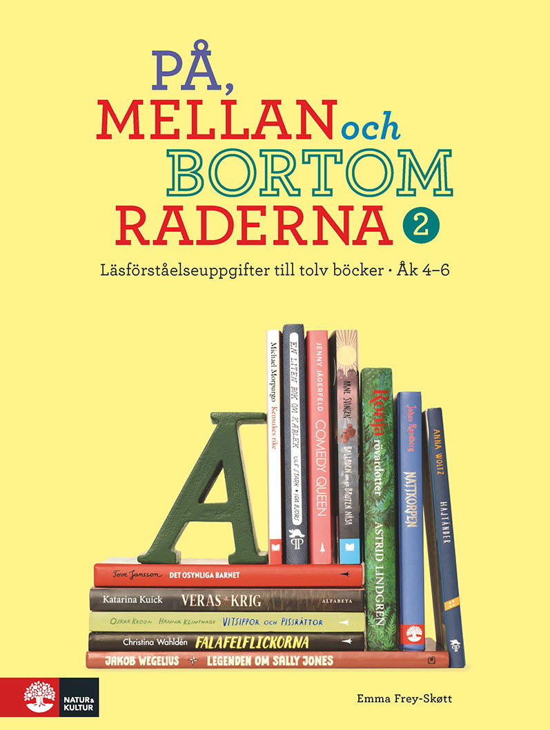 Omslag: På, mellan och bortom raderna 2, åk 4-6 : Läsförståelseuppgifter till tolv böcker