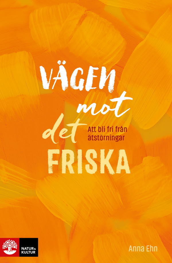 Vägen mot det friska
Att bli fri från ätstörningar
