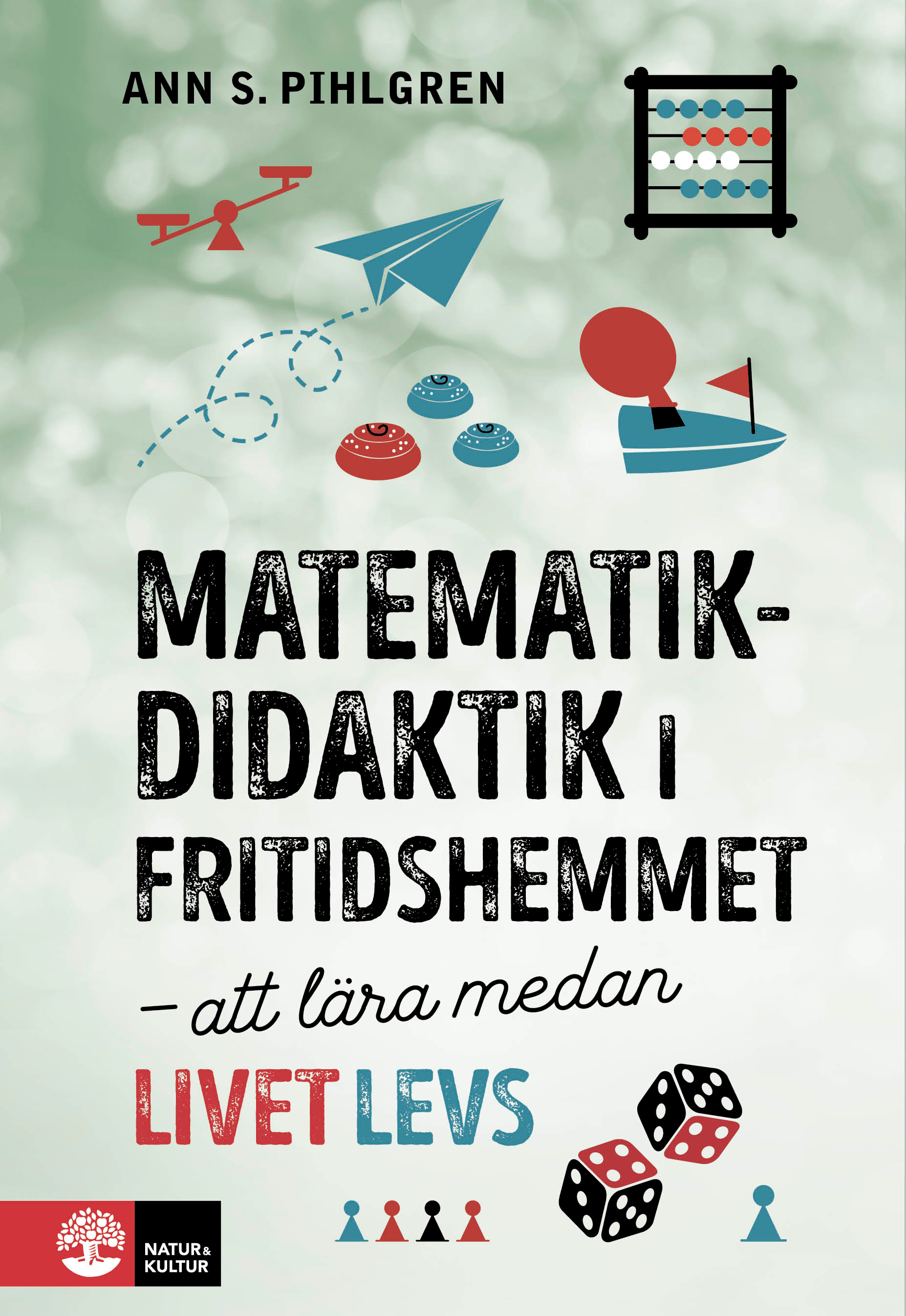 Omslag: Matematikdidaktik i fritidshemmet : att lära medan livet levs