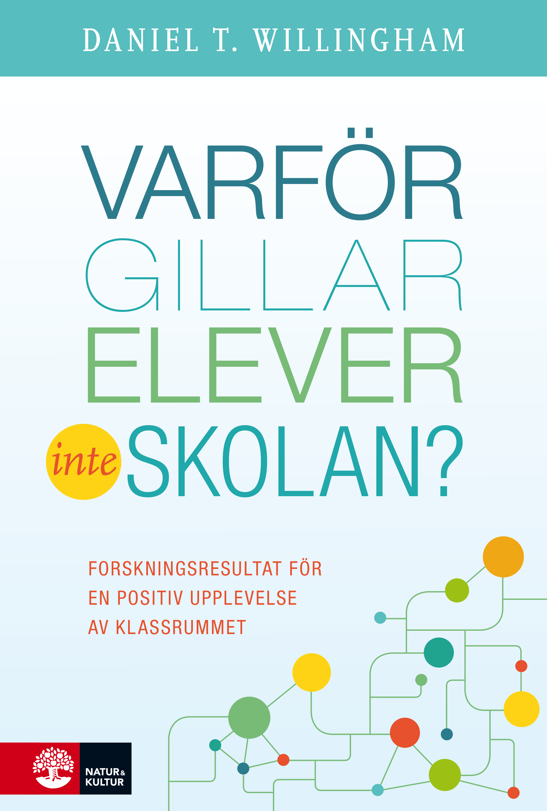 Omslag: Varför gillar elever inte skolan? : Forskningsresultat för en positiv uppl