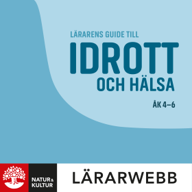 Lärarens guide till idrott och hälsa åk 4-6 Lärarwebb 12 mån, andra upplagan