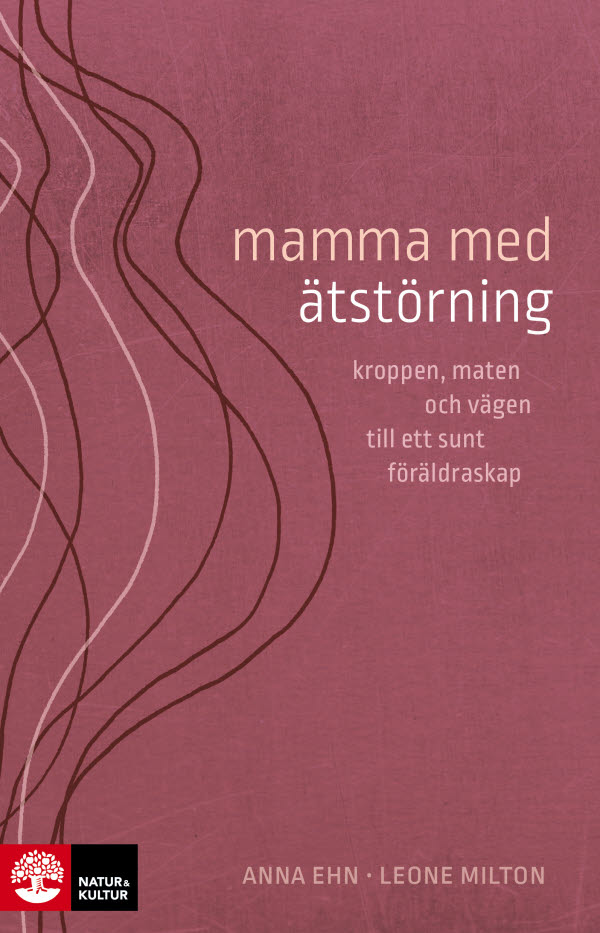 Mamma med ätstörning
kroppen, maten och vägen till ett sunt föräldraskap