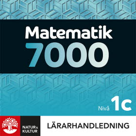 Matematik 7000 nivå 1c Lärarhandledning Digital