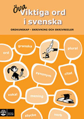 Viktiga ord i svenska Öva Ordkunskap, skrivning och skrivregler