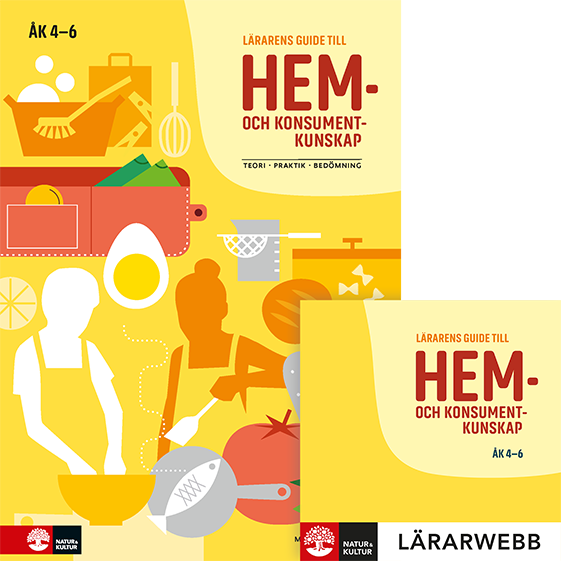 Omslag: Lärarens guide till Hem- och konsumentkunskap åk 4 - 6, andra upplagan : Teori Praktik Bedömning