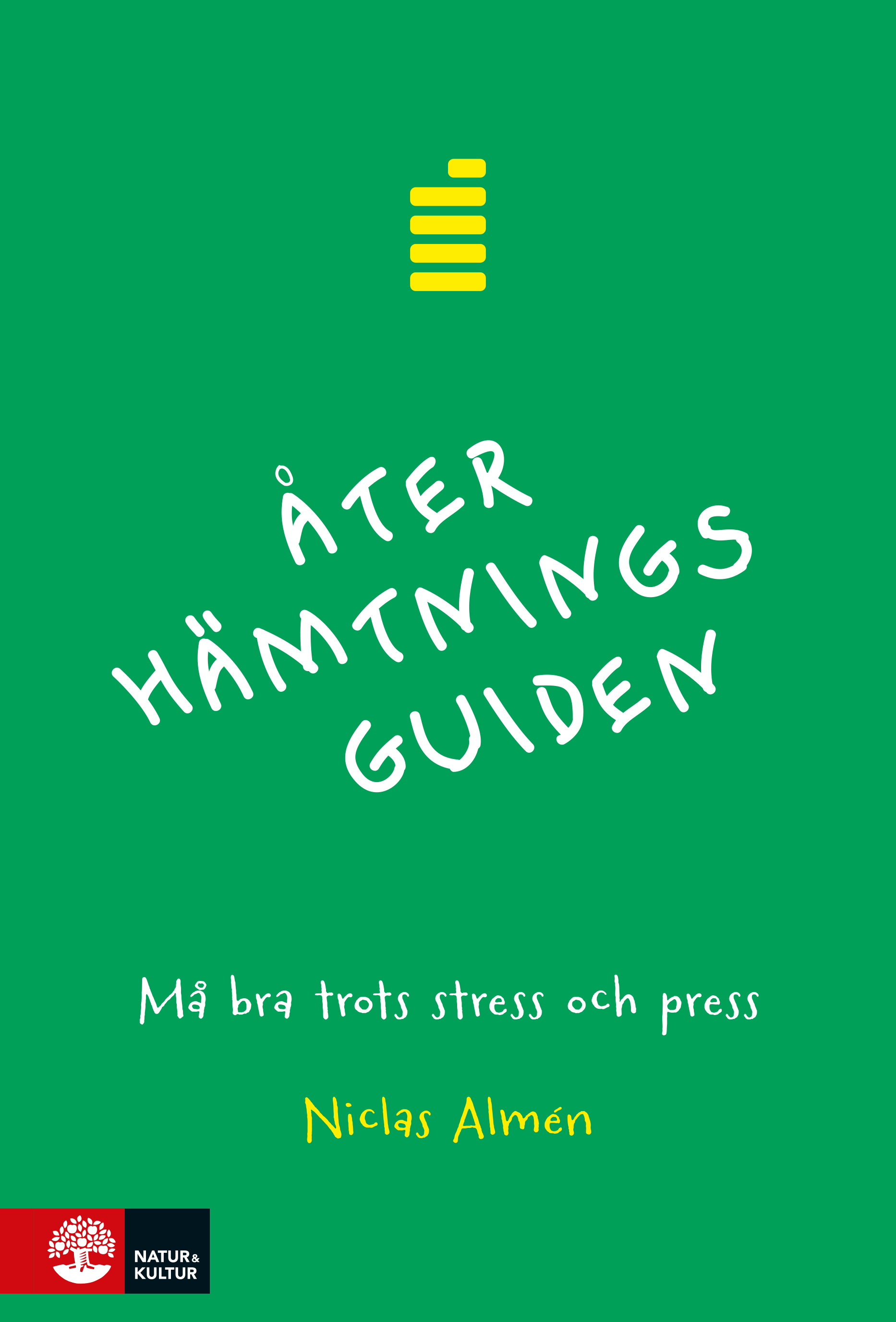 Omslag: Återhämtningsguiden : må bra trots stress och press