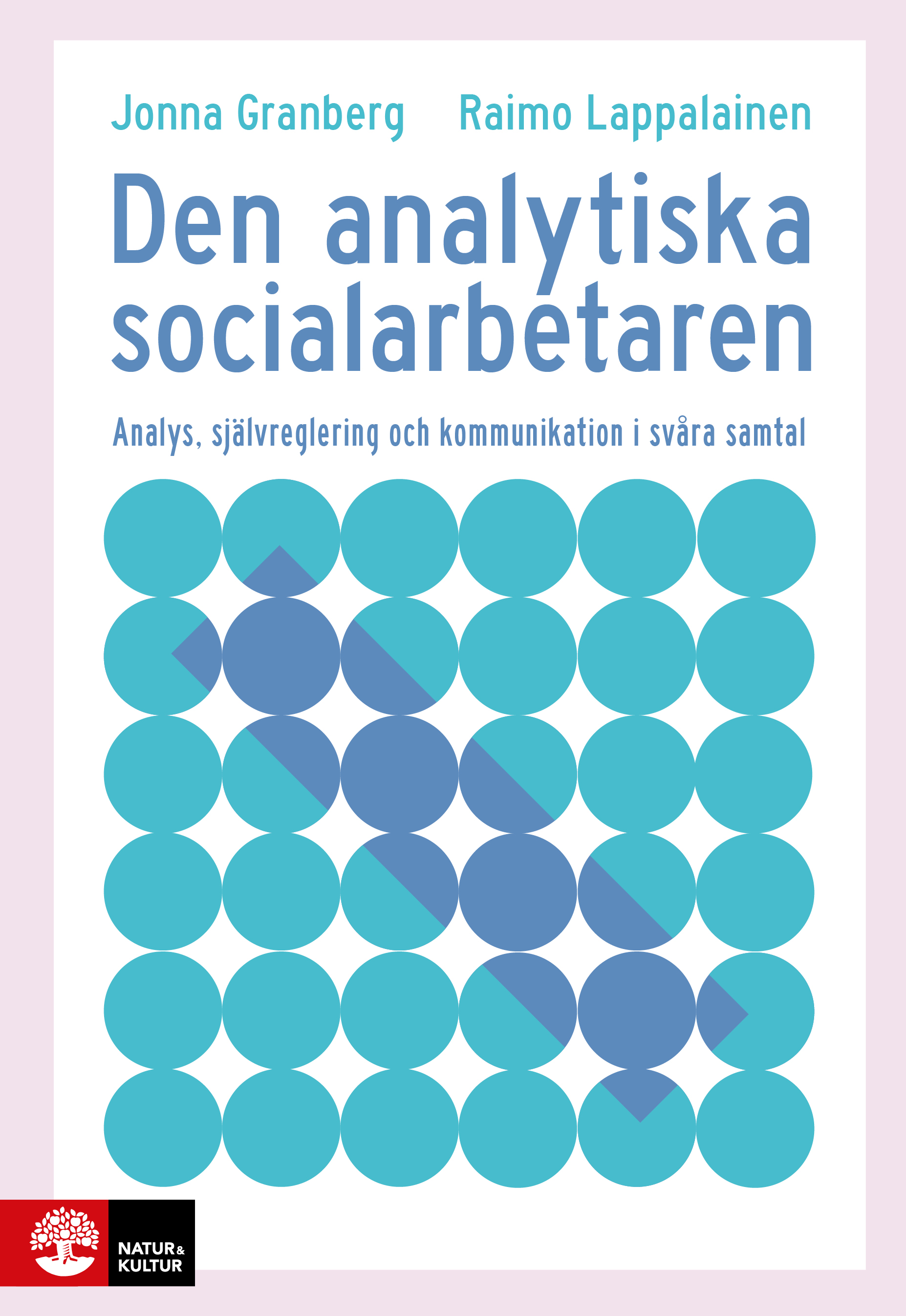 Omslag: Den analytiska socialarbetaren : analys, självreglering och kommunikation i svåra samtal
