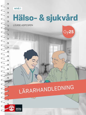 Hälso- & sjukvård nivå 1 Lärarhandledning med Lärarwebb