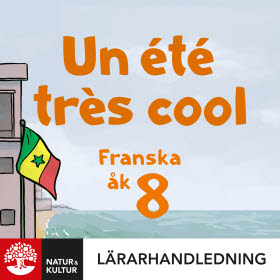 Un été très cool 8 Lärarhandledning Digital