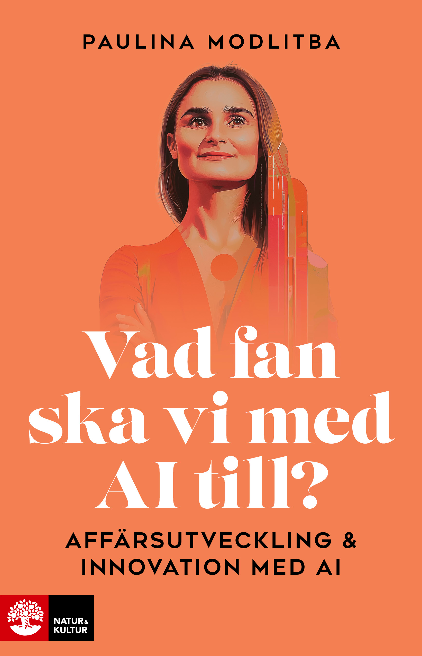 Omslag: Vad fan ska vi med AI till? : affärsutveckling & innovation med AI