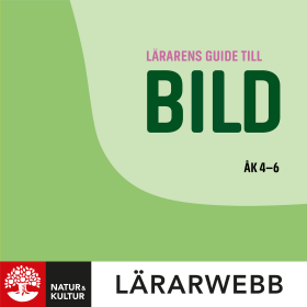 Lärarens guide till Bild åk 4-6 Lärarwebb 12 mån, andra upplagan