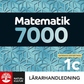 Matematik 7000 Fortsättning nivå 1c Lärarhandledning Digital
