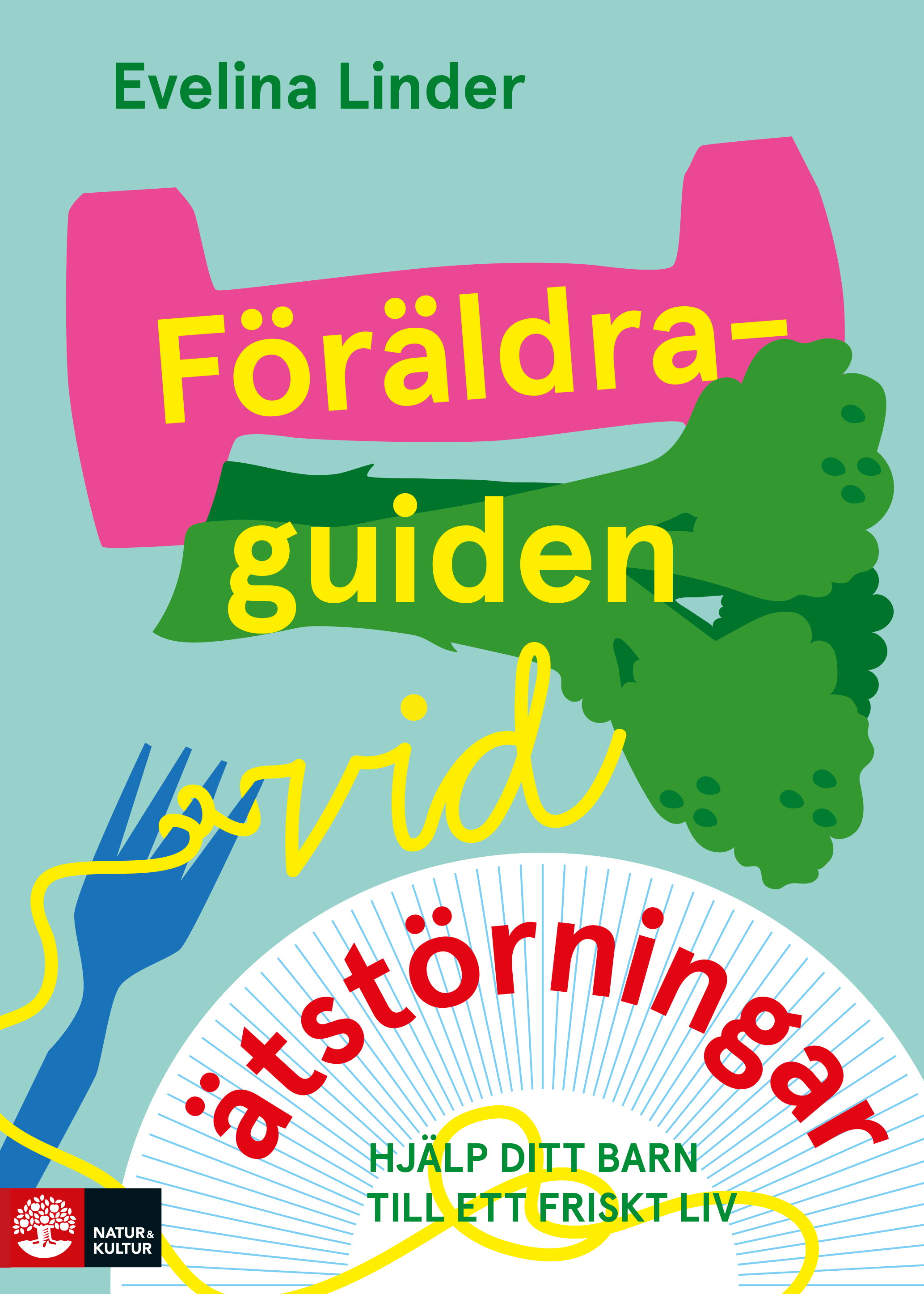 Omslag: Föräldraguiden vid ätstörningar : Hjälp ditt barn till ett friskt liv