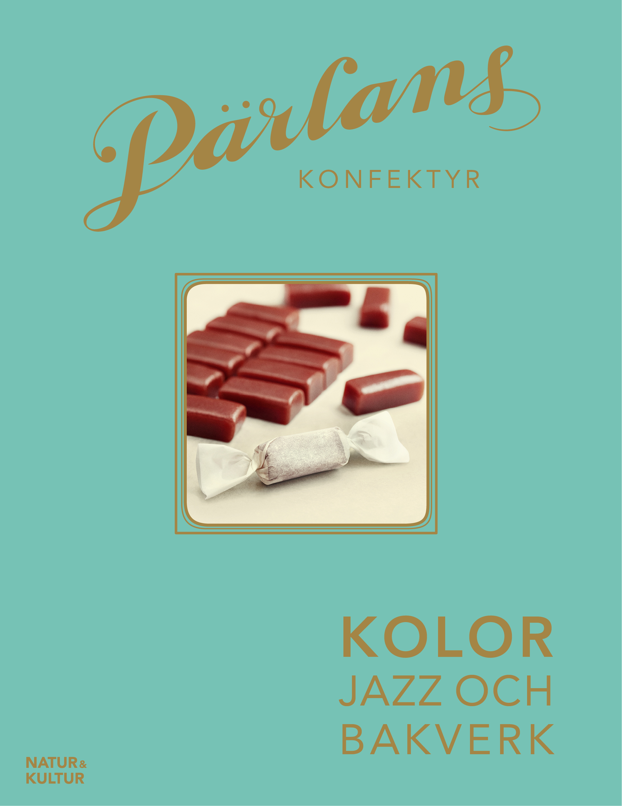 Omslag: Pärlans konfektyr : kolor, jazz och bakverk