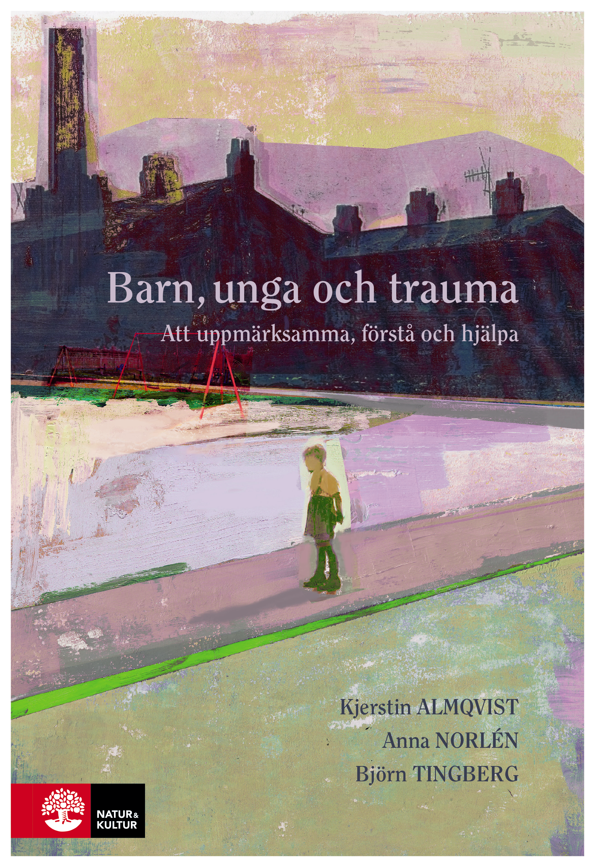 Omslag: Barn, unga och trauma : Att uppmärksamma, förstå och hjälpa