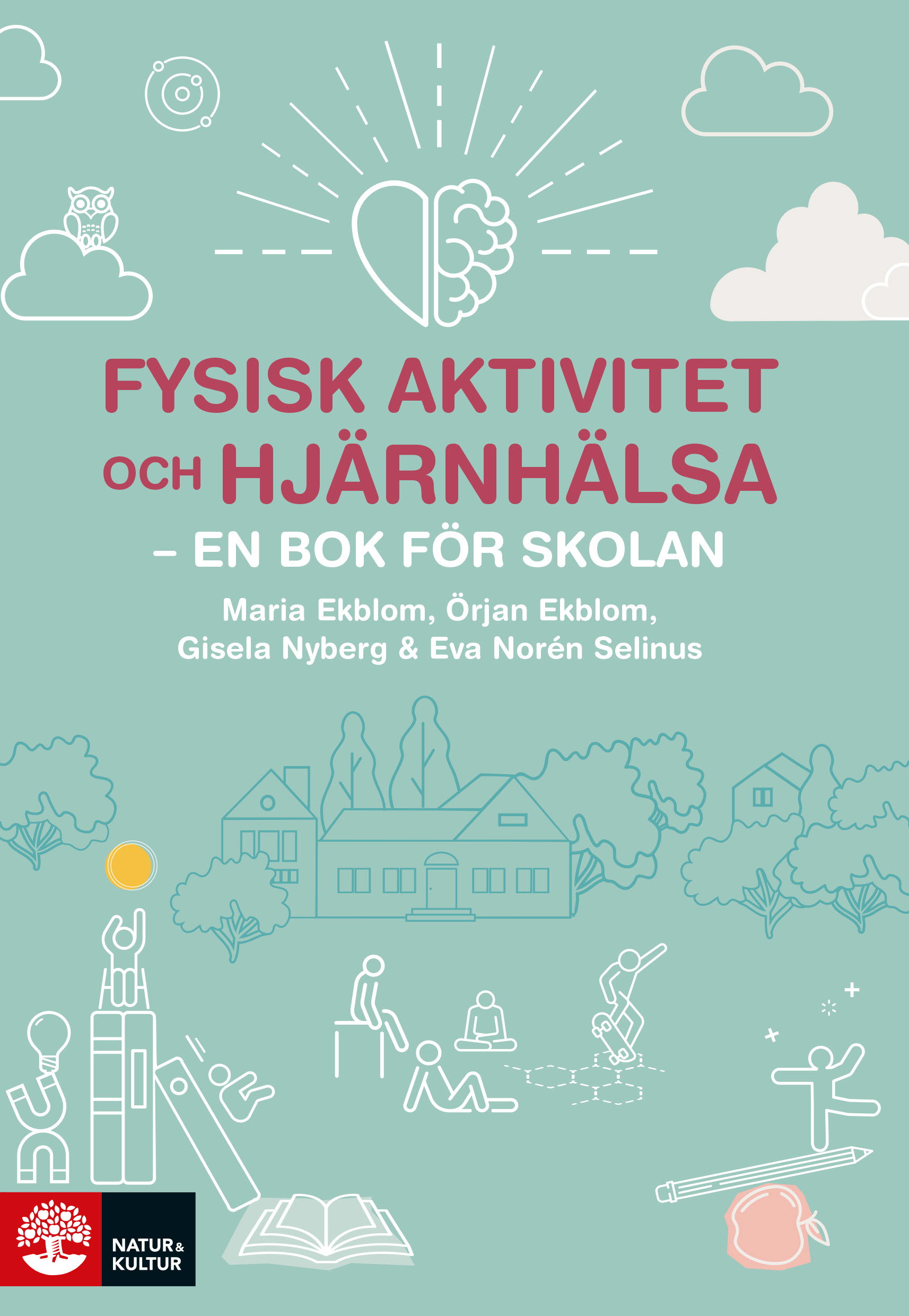Omslag: Fysisk aktivitet och hjärnhälsa : - en bok för skolan