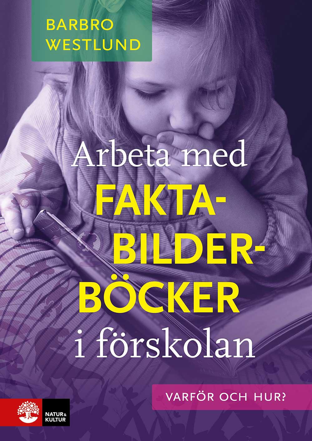 Omslag: Arbeta med faktabilderböcker i förskolan : varför och hur?