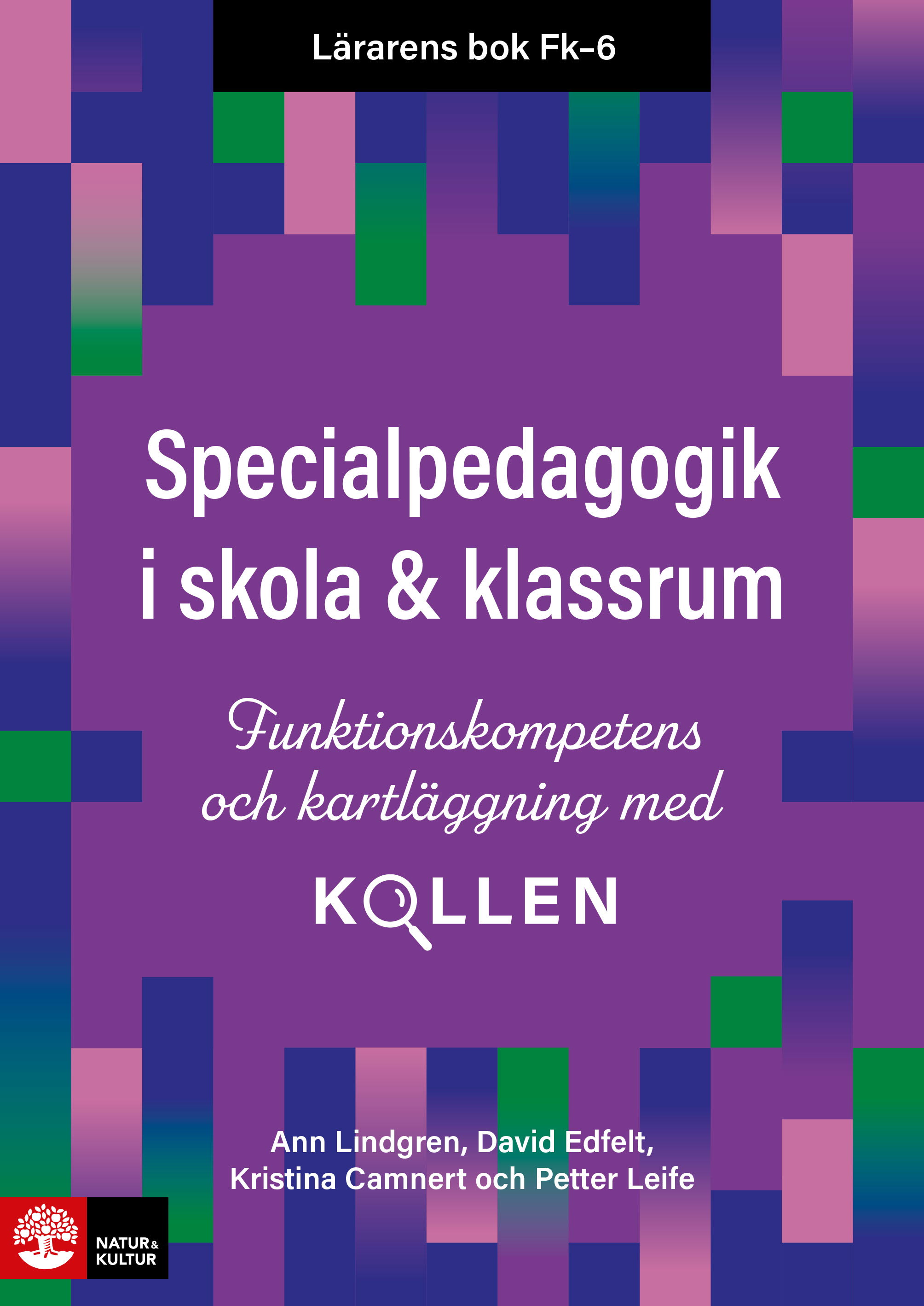 Omslag: Lärarens bok Fk-6 Specialpedagogik i skola och klassrum : funktionskompetens och kartläggning med Kollen