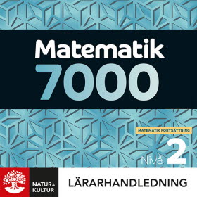 Matematik 7000 Fortsättning nivå 2 Lärarhandledning Digital